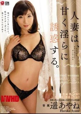 JUY-452 A Married Woman Seduces Sweetly And Slutty. Haruka Ayane