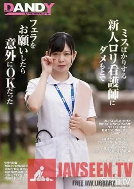 DANDY-672 Studio DANDY – New Nurse Does Nothing But Make Mistakes… I Asked Her For