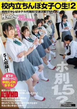 HUNTC-376 Schoolgirls On The Street 2! 1.5 Per Night? If You Do It On Campus,