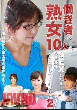 PARATHD-2214 When I Had Sex With 10 Hard Working Mature Women, They Did A Good